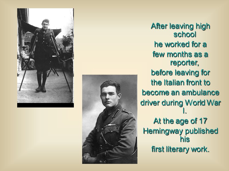 After leaving high school he worked for a few months as a reporter, before